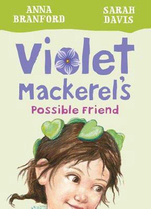 Cover Art for 9781925126747, Violet Mackerel's Possible Friend by Anna Branford