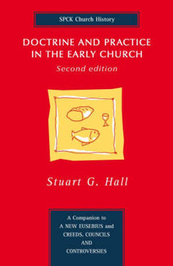 Cover Art for 9780281055098, Doctrine and Practice in the Early Church by Stuart George Hall