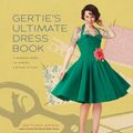 Cover Art for 9781617690754, Gertie's Ultimate Dress Book by Gretchen Hirsch