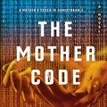 Cover Art for B07W8D2HV9, The Mother Code by Carole Stivers