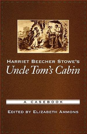 Cover Art for 9780195166965, Harriet Beecher Stowe's "Uncle Tom's Cabin" by Elizabeth Ammons