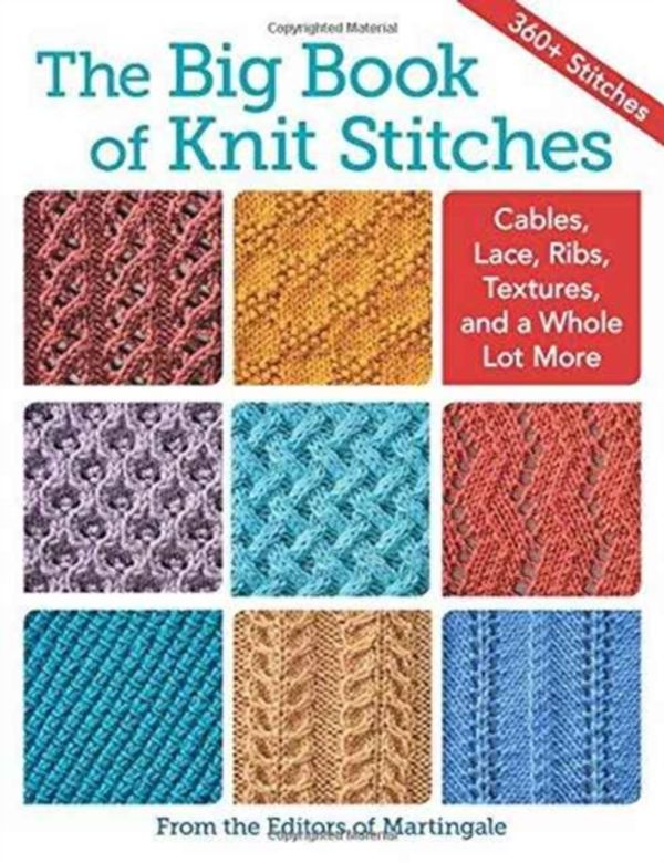Cover Art for 9781604688603, The Big Book of Knit Stitches: Cables, Lace, Ribs, Textures, and a Whole Lot More by Martingale