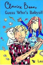 Cover Art for 9780763613730, Clarice Bean, Guess Who's Babysitting? by Lauren Child