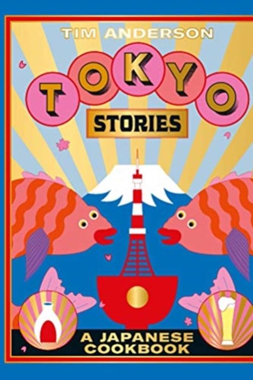 Cover Art for 9781784882297, Tokyo Stories: A Japanese food tour by Tim Anderson