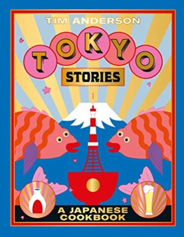 Cover Art for 9781784882297, Tokyo Stories: A Japanese food tour by Tim Anderson