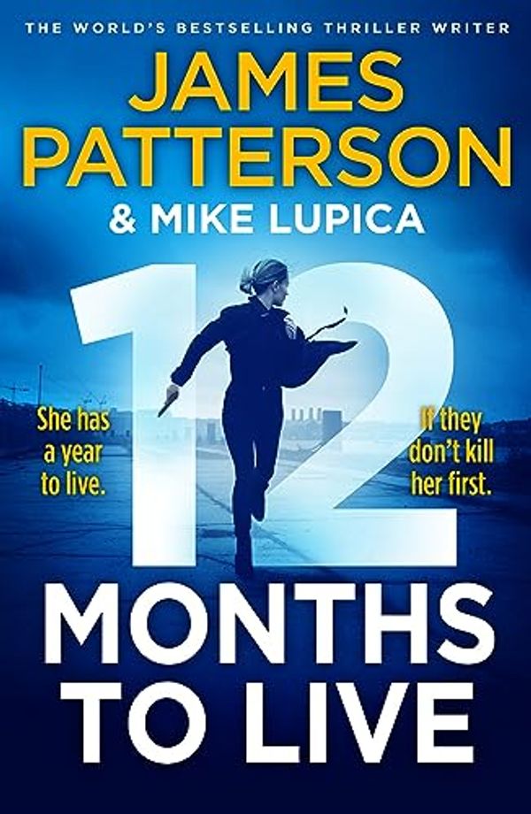 Cover Art for B0BRMR42P6, 12 Months to Live by James Patterson, Mike Lupica