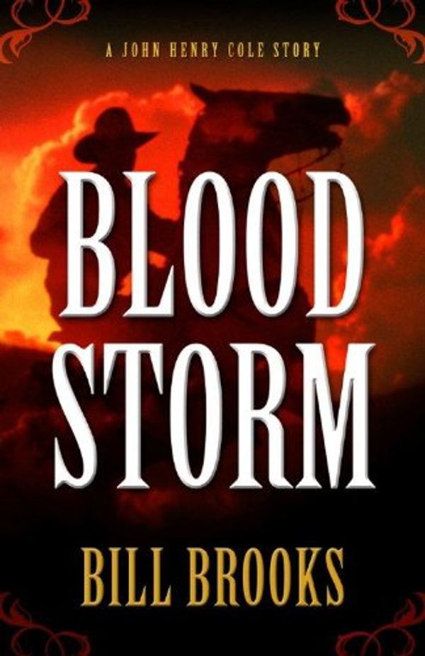 Cover Art for 9781594149115, Blood Storm (A John Henry Cole Story) by Bill Brooks