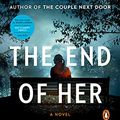 Cover Art for B083RYTYC4, The End of Her: A Novel by Shari Lapena