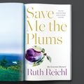 Cover Art for 9780385393492, Save Me the Plums by Ruth Reichl
