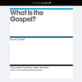 Cover Art for 9798200597420, What Is the Gospel? [Audio] by Bryan Chapell, Timothy J. Keller, Timothy J. Keller