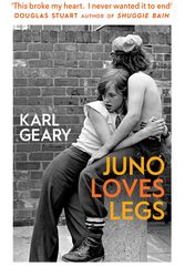 Cover Art for 9781787303119, Juno Loves Legs by Karl Geary