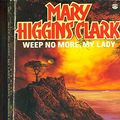 Cover Art for 9781581650617, Weep no more, my lady: A novel by Mary Higgins Clark