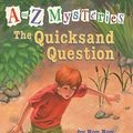 Cover Art for 9780439444644, The Quicksand Question (A to Z Mysteries) by Ron Roy