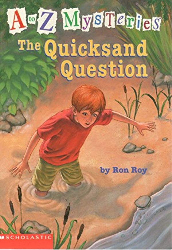 Cover Art for 9780439444644, The Quicksand Question (A to Z Mysteries) by Ron Roy