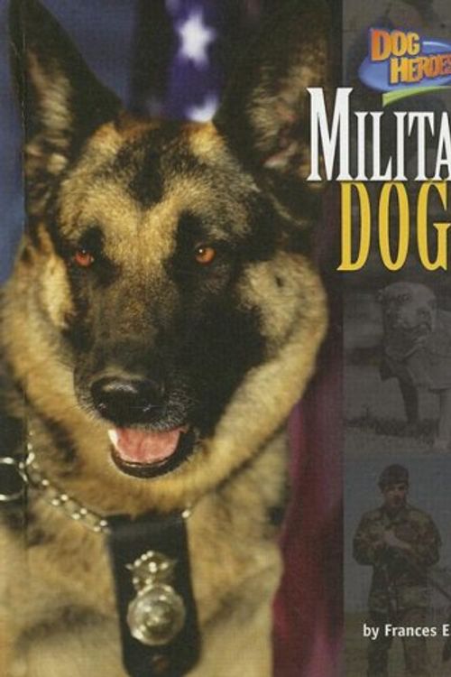 Cover Art for 9781597162739, Military Dogs by Frances E Ruffin
