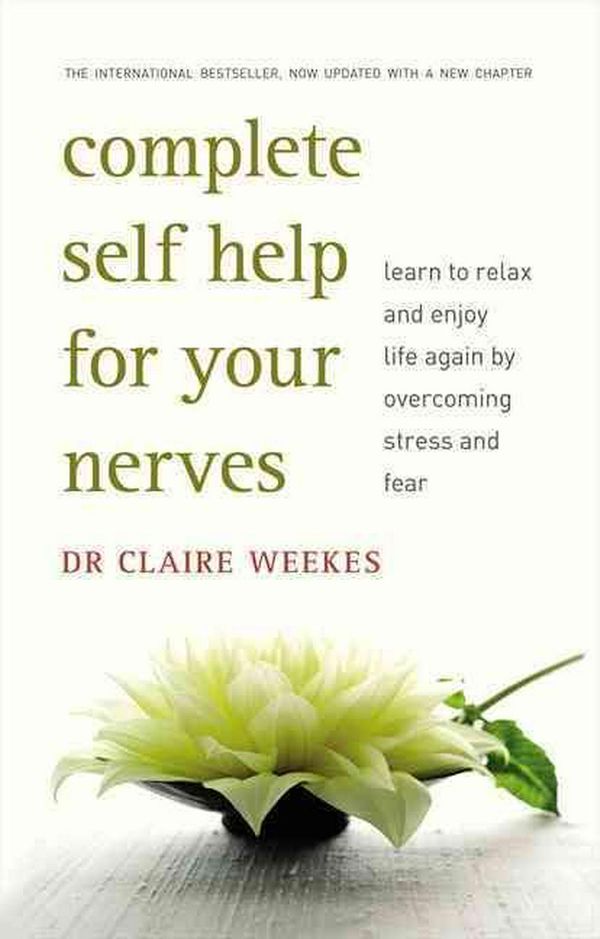 Cover Art for 9780732287078, Complete Self Help for Your Nerves by Claire Weekes