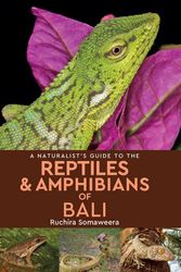 Cover Art for 9781909612952, A Naturalist's Guide to the Reptiles & Amphibians of baliNaturalist's Guides by Ruchira Somaweera
