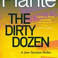 Cover Art for B07MKDLMLG, The Dirty Dozen (A Jane Tennison Thriller Book 5) by La Plante, Lynda