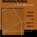 Cover Art for 9780312234027, The Identifying Fictions of Toni Morrison: Modernist Authenticity and Postmodern Blackness by J. Duvall