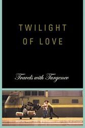 Cover Art for 9781593760632, Twilight of Love by Robert Dessaix