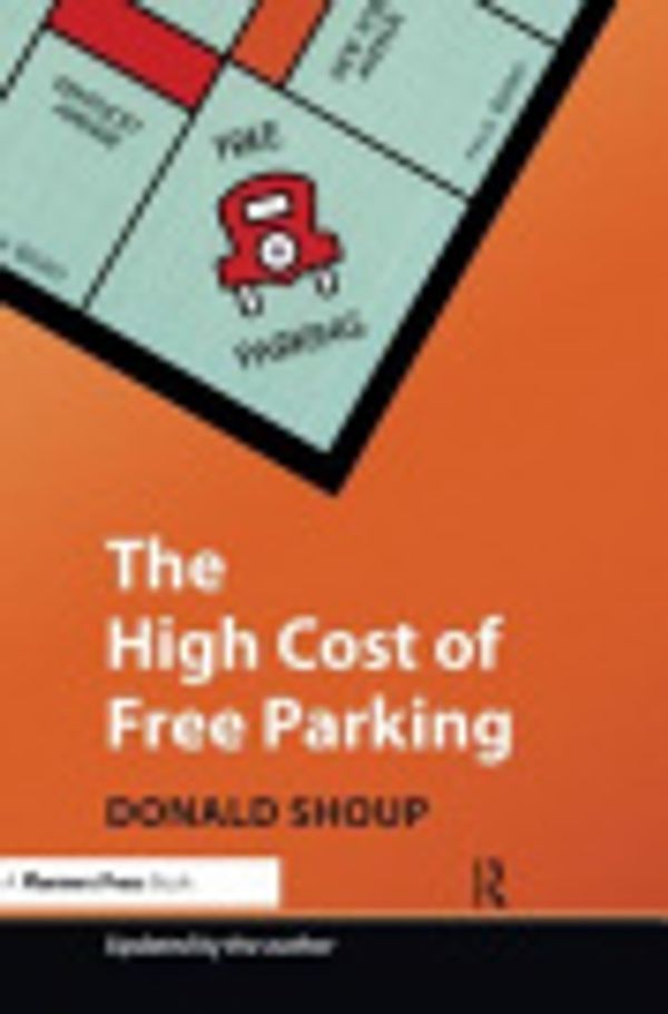 Cover Art for 9781351178921, The High Cost of Free Parking by Donald Shoup