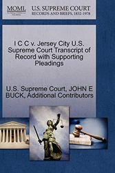 Cover Art for 9781270330363, I C C V. Jersey City U.S. Supreme Court Transcript of Record with Supporting Pleadings by John E. Buck, Additional Contributors