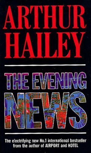 Cover Art for 9780552165532, The Evening News by Arthur Hailey