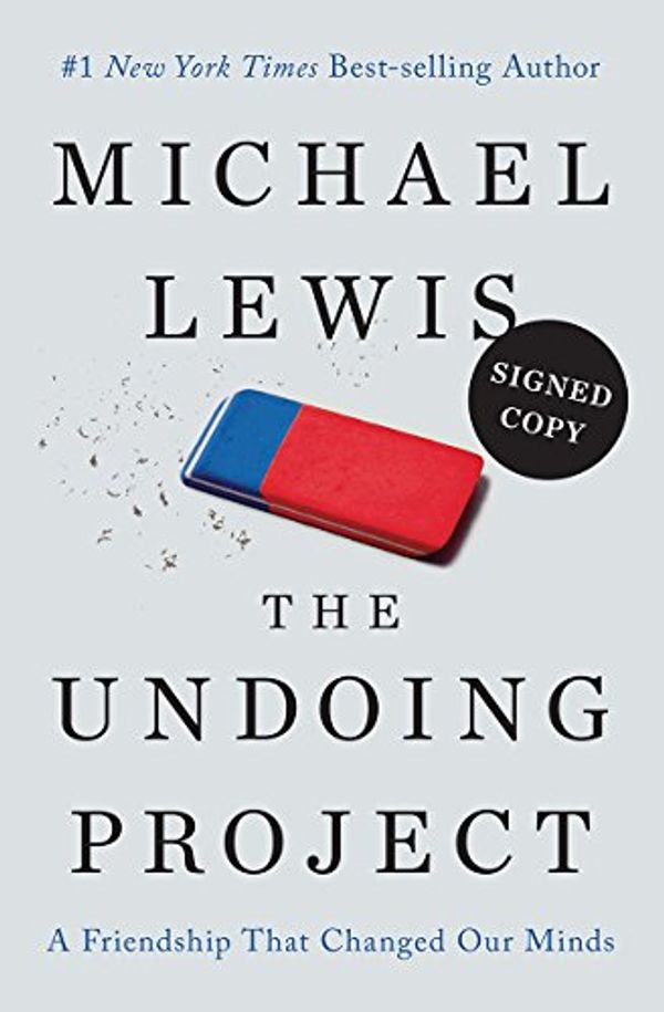 Cover Art for 9780393634372, The Undoing Project: A Friendship That Changed Our Minds by Michael Lewis
