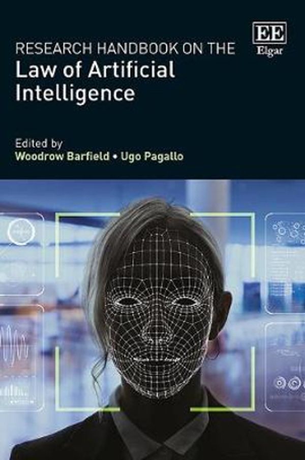 Cover Art for 9781786439048, Research Handbook on the Law of Artificial Intelligence by Woodrow Barfield, Ugo Pagallo