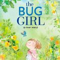 Cover Art for 9780525645955, The Bug Girl: A True Story by Sophia Spencer