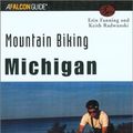 Cover Art for 9780762711581, Mountain Biking Michigan (State Mountain Biking Series) by Erin Fanning, Keith Radwanski, E Fanning