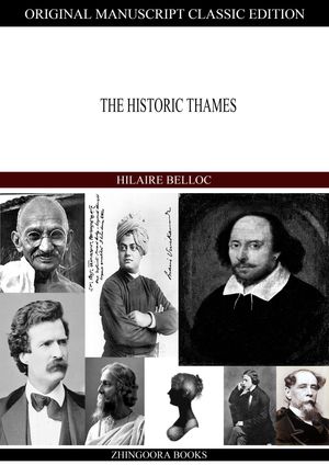 Cover Art for 1230000105634, The Historic Thames by Hilaire Belloc