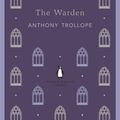 Cover Art for 9780141198996, The Warden by Anthony Trollope