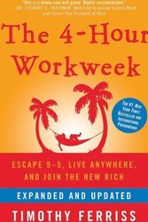 Cover Art for B01FEK21DE, The 4-Hour Workweek: Escape 9-5, Live Anywhere, and Join the New Rich (Expanded and Updated) by Timothy Ferriss (2009-12-15) by Unknown