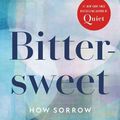 Cover Art for 9780593443392, Bittersweet by Susan Cain