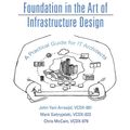 Cover Art for 9780996647724, IT Architect: Foundation In the Art of Infrastructure Design: A Practical Guide For IT Architects by Chris McCain, VCDX-079, John Yani Arrasjid, VCDX-001, Mark Gabryjelski, VCDX-023