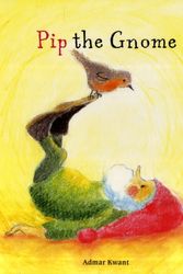 Cover Art for 9780863157875, Pip the Gnome by Admar Kwant