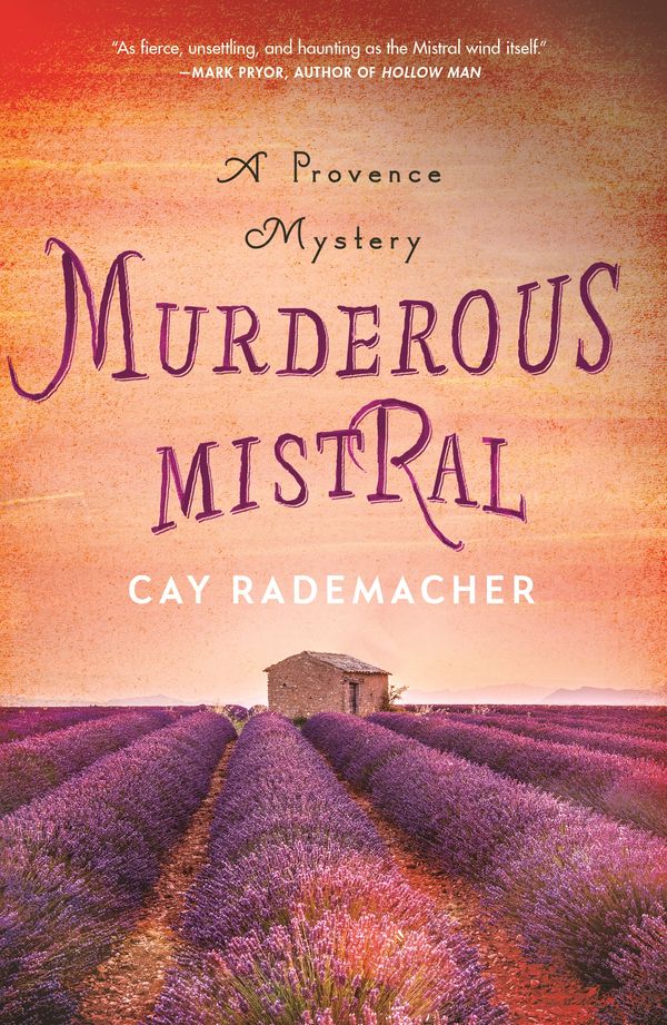 Cover Art for 9781250198044, Murderous Mistral: A Provence Mystery (Roger Blanc) by Cay Rademacher