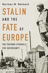 Cover Art for 9780674238770, Stalin and the Fate of Europe: The Postwar Struggle for Sovereignty by Norman M. Naimark
