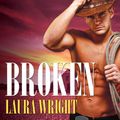 Cover Art for 9781494578916, Broken by Laura Wright