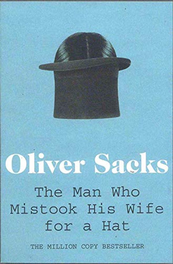 Cover Art for 0787721875697, The Man Who Mistook His Wife for a Hat by Oliver Sacks