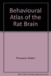 Cover Art for 9780195022698, Behavioural Atlas of the Rat Brain by Robert Thompson
