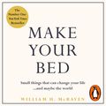 Cover Art for 9781405934817, Make Your Bed: Small things that can change your life. and maybe the world by Admiral William H. McRaven, Admiral William H. McRaven