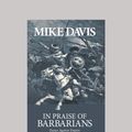 Cover Art for 9781458784261, In Praise of Barbarians by Mike Davis
