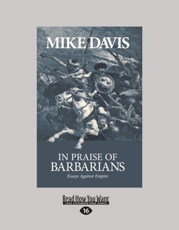 Cover Art for 9781458784261, In Praise of Barbarians by Mike Davis