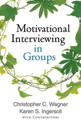 Cover Art for 9781462507924, Motivational Interviewing in Groups by Christopher C. Wagner, Karen S. Ingersoll