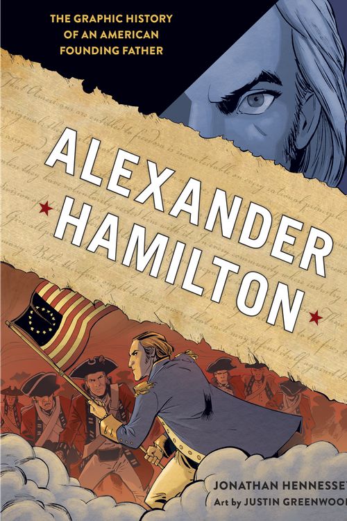 Cover Art for 9780399580000, Alexander HamiltonThe Graphic History of an American Founding Father by Jonathan Hennessey