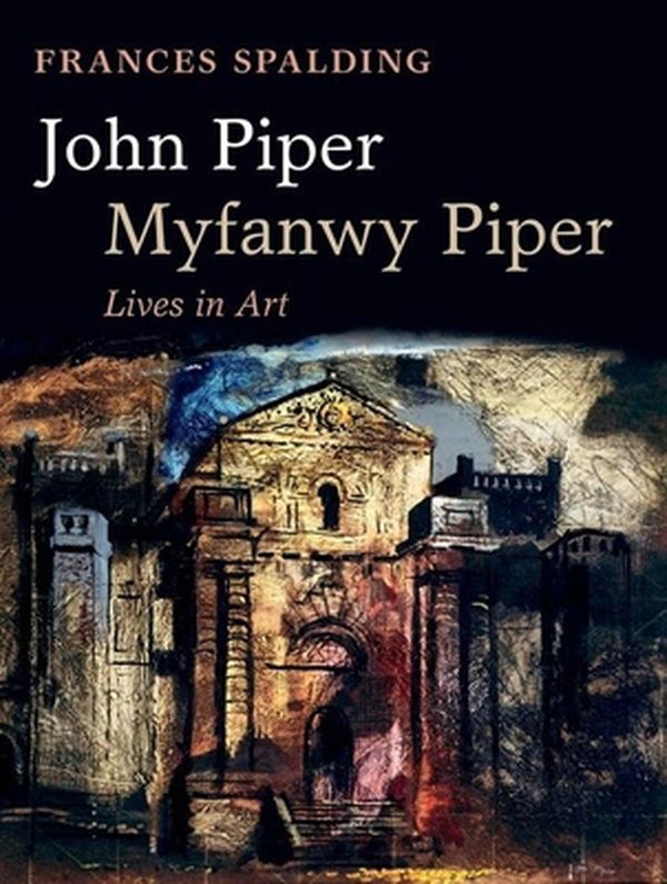 Cover Art for 9780199567621, John Piper, Myfanwy Piper by Frances Spalding