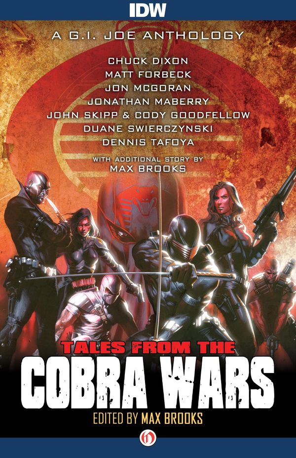 Cover Art for 9781480424500, Tales from the Cobra Wars by Chuck Dixon, Cody Goodfellow, Dennis Tafoya, Duane Swierczynski, John Skipp, Jon McGoran, Jonathan Maberry, Matt Forbeck, Max Brooks