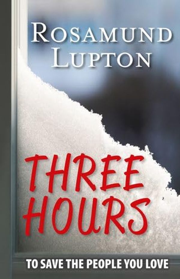 Cover Art for 9781444846027, Three Hours by Rosamund Lupton